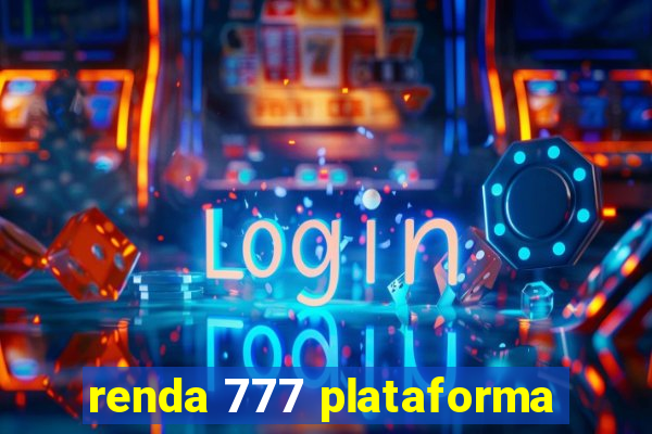 renda 777 plataforma